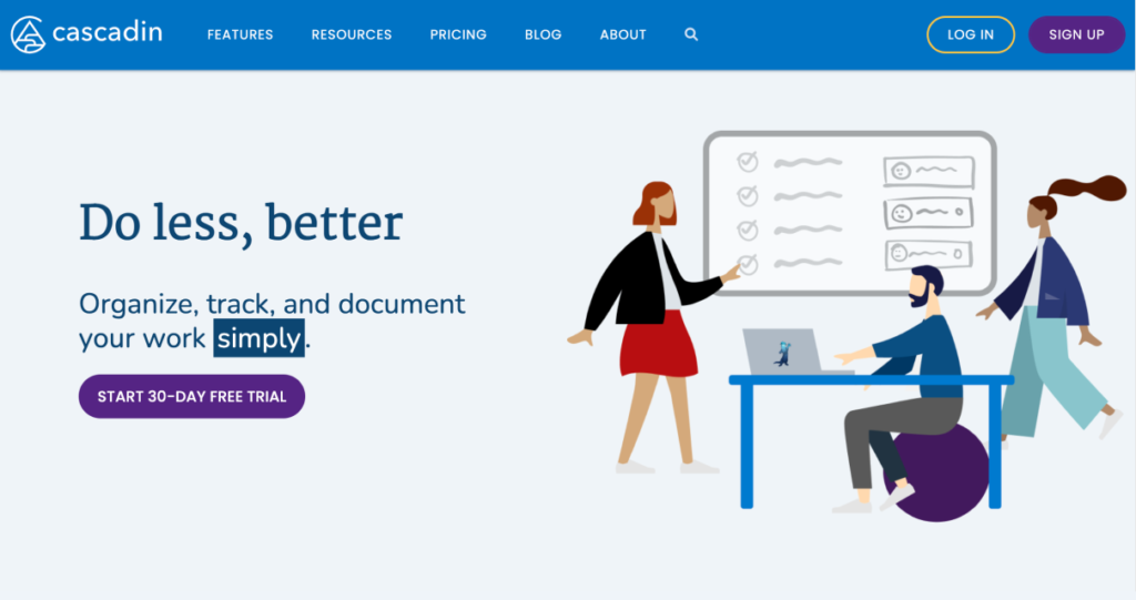 The updated design of Cascadin's website, with text: "Do less, better. Organize, track, and document your work simply. Start 30-day free trial." Image also includes three people working together with a whiteboard in the background. It's part of our new outlook to help you. 